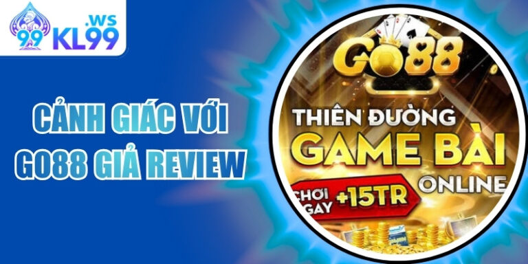 Cảnh giác với Go88 giả review – Chiêu trò dắt mũi người chơi 2 Cảnh giác với Go88 giả review – Chiêu trò dắt mũi người chơi
